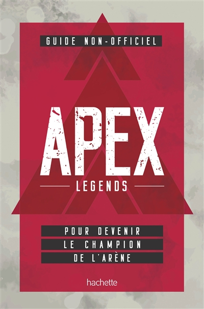 Apex legends : guide non-officiel pour devenir le champion de l'arène