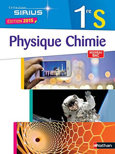 Physique chimie 1re S : livre de l'élève