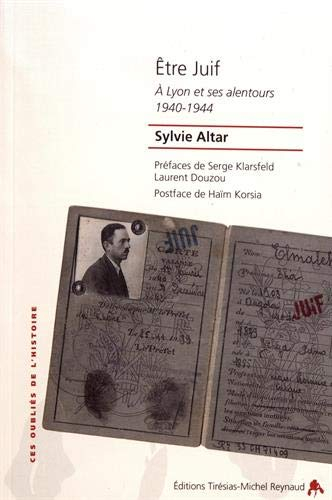 Etre juif à Lyon et ses alentours : 1940-1944