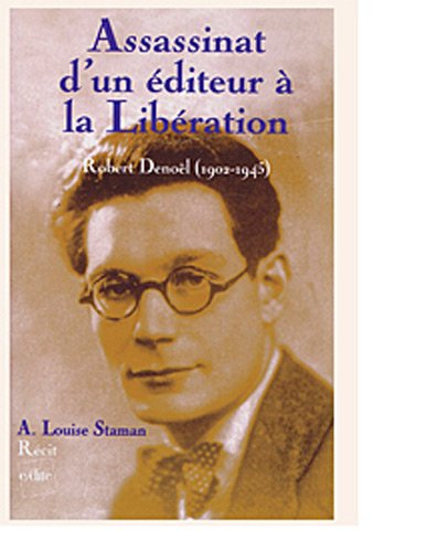 Assassinat d'un éditeur à la Libération : Robert Denoël (1902-1945)