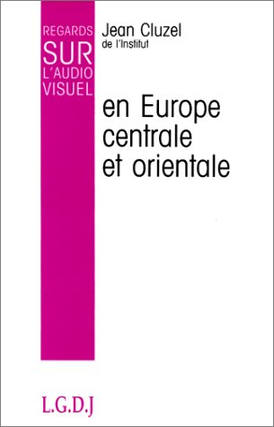 Regards sur l'audiovisuel. Vol. 9. L'audiovisuel en Europe centrale et orientale