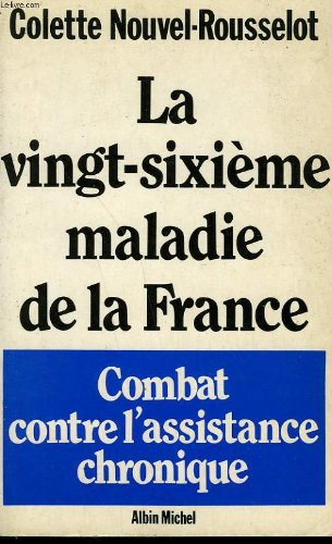 La Vingt-sixième maladie de la France : combat contre l'assistance chronique