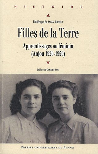 Filles de la terre : apprentissages au féminin : Anjou, 1920-1950