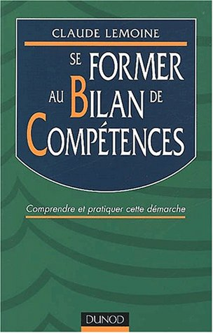 se former au bilan de compétences. comprendre et pratiquer cette démarche