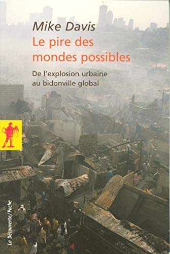 Le pire des mondes possibles : de l'explosion urbaine au bidonville global