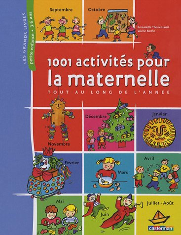 1.001 activités pour la maternelle : tout au long de l'année