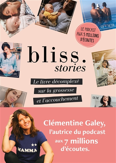 Bliss stories : le livre décomplexé sur la grossesse et l'accouchement