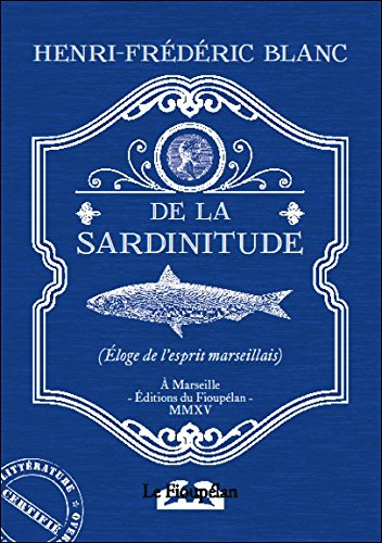 De la sardinitude : éloge de l'esprit marseillais