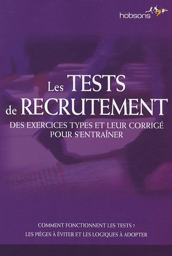 Les tests de recrutement : des exercices types et leur corrigé pour s'entraîner : comment fonctionne