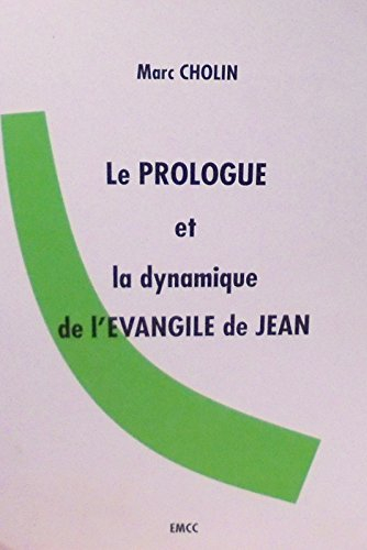 le prologue et la dynamique de l'evangile de jean