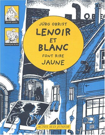 Les enquêtes de Lenoir et Blanc. Vol. 2004. Lenoir et Blanc font rire jaune
