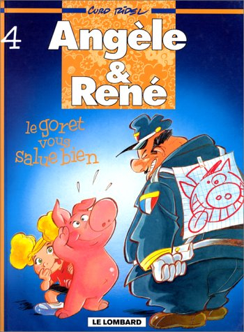 Angèle & René. Vol. 4. Le goret vous salue bien