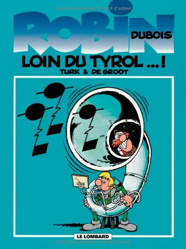 Robin Dubois. Vol. 4. Loin du Tyrol... !
