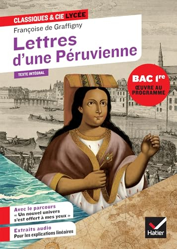 Lettres d'une Péruvienne (1747) : texte intégral (version 1752) suivi d'un dossier nouveau bac