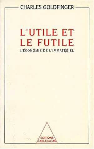 L'Utile et le futile : l'économie de l'immatériel
