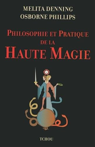 Philosophie et pratique de la haute magie