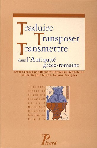 Traduire, transposer, transmettre dans l'Antiquité gréco-romaine