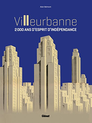 Villeurbanne : 2.000 ans d'esprit d'indépendance
