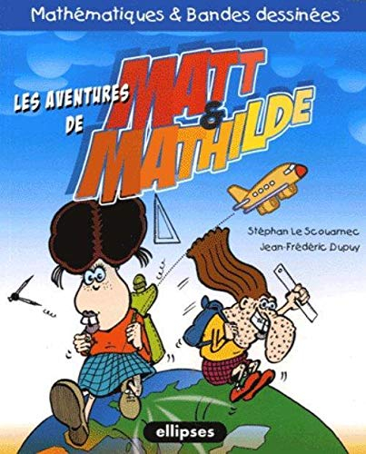 Les aventures de Matt et Mathilde : mathématiques et bandes dessinées