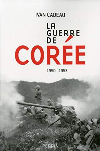La guerre de Corée : 1950-1953