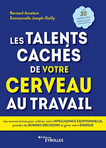 Les talents cachés de votre cerveau au travail : les neurosciences pour cultiver votre intelligence 