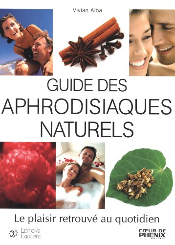 Guide des aphrodisiaques naturels : le plaisir retrouvé au quotidien