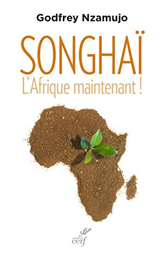 Songhaï : l'Afrique, maintenant !