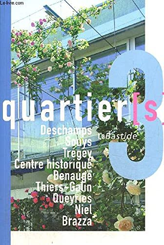 Portrait de quartier(s) - 3 - La Bastide - Deschamps, Souys, Trégey, Centre historique, Benauge, Thi