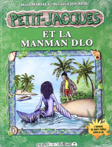 Petit-Jacques. Vol. 3. Petit-Jacques et la Manman Dlo