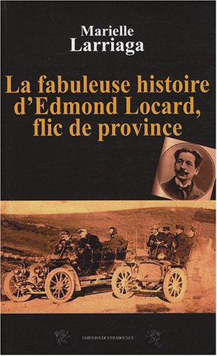 La fabuleuse histoire d'Edmond Locard, flic de province
