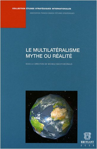 Le multilatéralisme, mythe ou réalité
