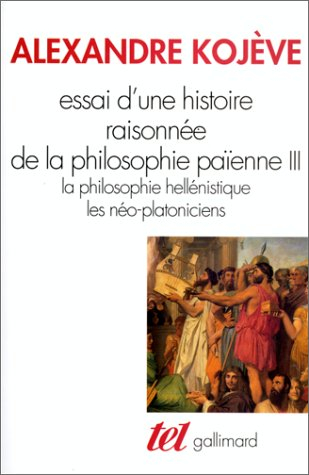 Essai d'une histoire raisonnée de la philosophie païenne. Vol. 3. La philosophie hellénistique, les 
