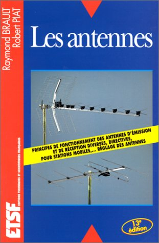 Les antennes : principes de fonctionnement des antennes, antennes d'émission et de réception