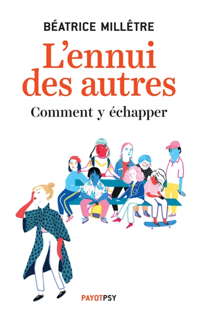 L'ennui des autres : comment y échapper