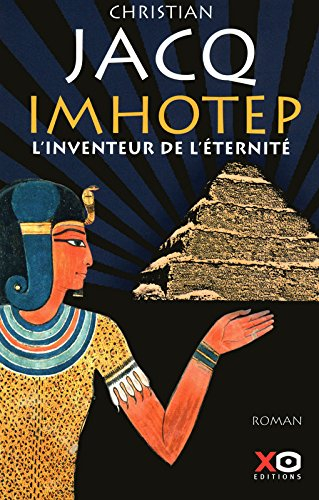 Imhotep, l'inventeur de l'éternité : le secret de la pyramide