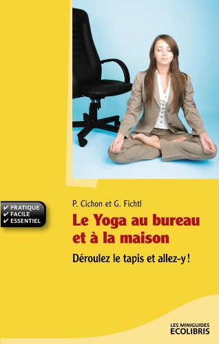 Le yoga au bureau et à la maison : déroulez le tapis et allez-y !