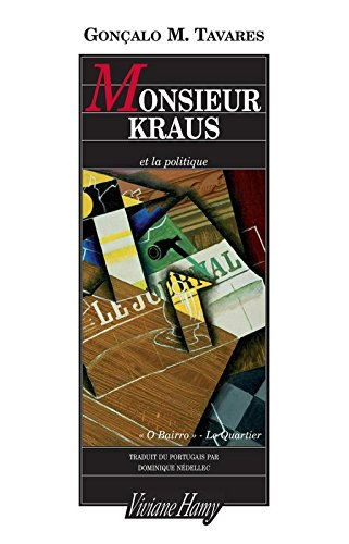 Le quartier ou O Bairro. Monsieur Kraus et la politique. Karl Kraus, le voisin de tout le monde