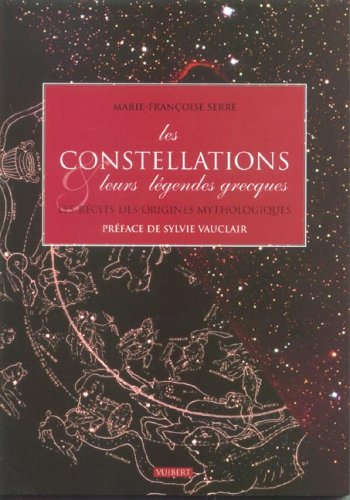 les constellations et leurs légendes grecques : les récits des origines mythologiques