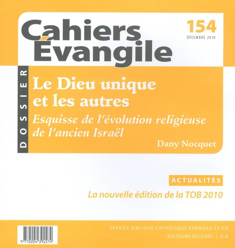 Cahiers Evangile, n° 154. Le Dieu unique et les autres : esquisse de l'évolution religieuse de l'anc