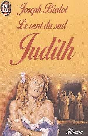 Le vent du Sud. Vol. 2. Judith