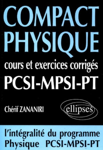 Compact physique PCSI MPSI PT : cours et exercices corrigés