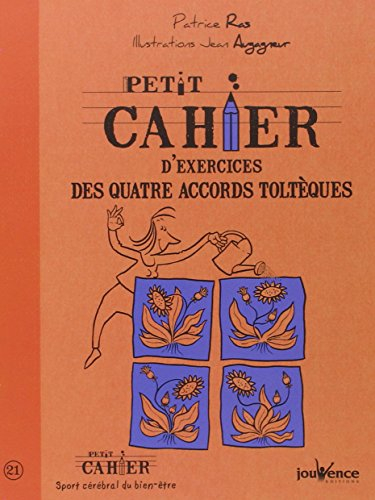 Petit cahier d'exercices des quatre accords toltèques