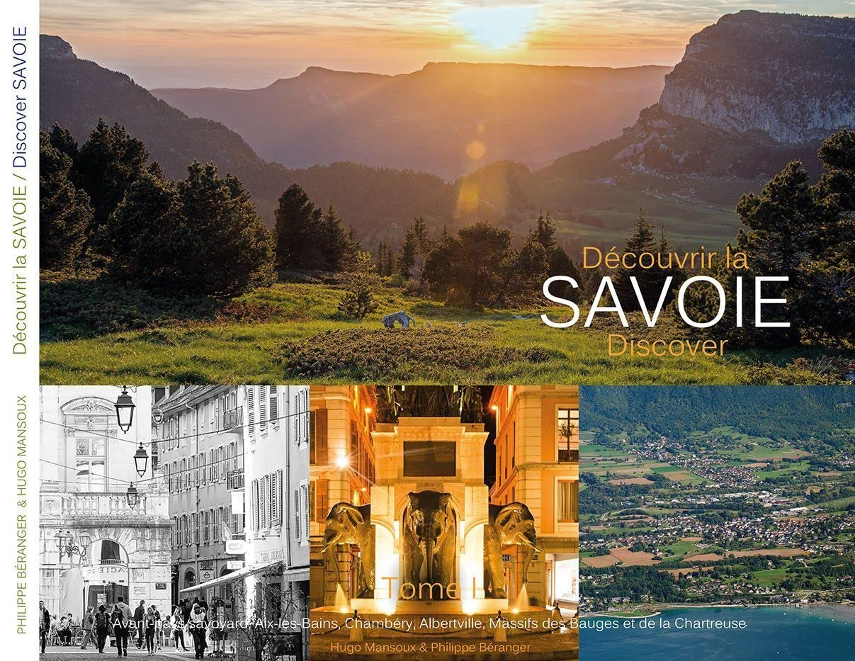 Découvrir la Savoie: Tome 1
