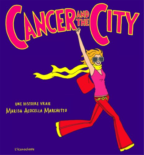 Cancer and the city : une histoire vraie