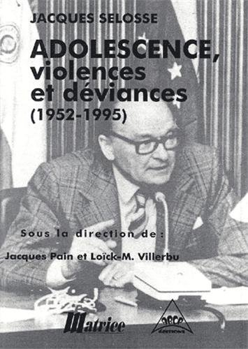 Adolescence, violences et déviances : 1952-1995