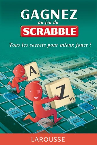 Gagnez au jeu Scrabble : tous les secrets pour mieux jouer