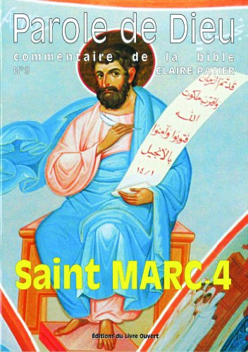 Saint Marc : Evangile de Jésus-Christ selon saint Marc. Vol. 4. Commentaires de l'Evangile selon sai