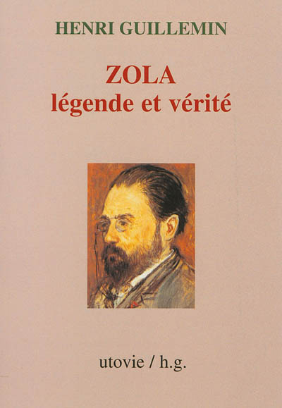 Zola, légende et vérité