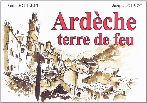 Ardèche, terre de feu