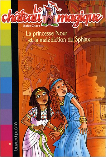 Le château magique. Vol. 7. La princesse Nour et la malédiction du Sphinx